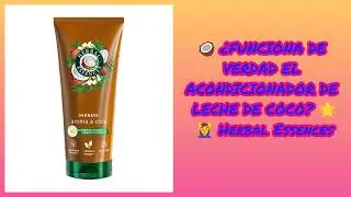 🥥✨ Probando el ACONDICIONADOR DE LECHE DE COCO HERBAL ESSENCES 💆&zwj;♀️ &iquest;Hidrata y deja el pelo suave?