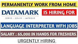 Datamark Is Hiring For Language Interpreter|| WFH Jobs || Permanently Work From Home Jobs 