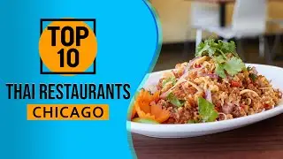 Top 10 Best Thai Restaurants in Chicago