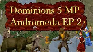 Dominions 5 - Andromeda Multiplayer - Episode 2