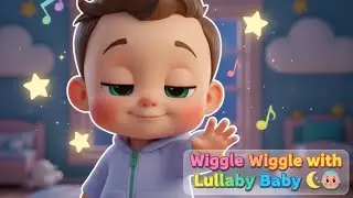 Wiggle Wiggle with Lullaby Baby 🌙👶 | Fun & Calm Action Song for Kids