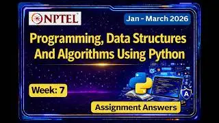 NPTEL Programming DSA Using Python Week 7 Assignment 2026 | Answers & Solutions