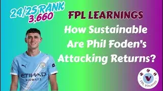 FPL Learnings | Phil Foden, Hot Streaks, Sustainability & Beyond xG | Fantasy Football Tips