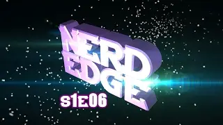 NerdEdge S1E06 - Sharknado Attack on Titan with Jaegers and DBZ Furries!