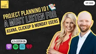 Project Planning 101: A must listen for Asana, ClickUp, and Monday Users!