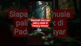 Nabi Muhammad manusia paling sibuk di Padang Masyar #rasulullah #kiamat #shorts