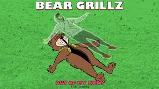 Bear Grillz - Out Of My Body (feat. KARRA)