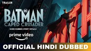 Batman Caped Crusader Hindi Dubbed | Batman Caped Crusader Trailer Hindi | Amazon Prime Video