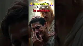 🌅 Oraci&oacute;n Poderosa de la Ma&ntilde;ana | Entrega tu D&iacute;a a Dios y Recibe Paz #biblia #mensaje