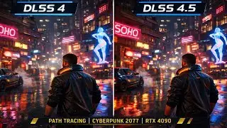 DLSS 4 VS 4.5 IN PATH TRACING | CYBERPUNK 2077 | RTX 4090