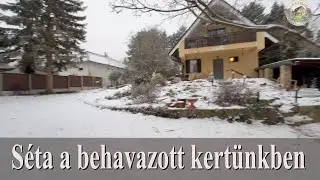 2026.01.15 A mi kis házunk - Séta a behavazott kertünkben