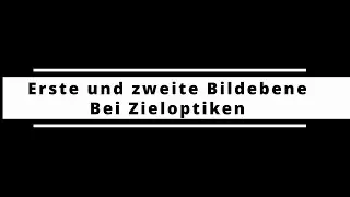 FFP vs SFP | Erste Bildebene und zweite Bildebene | Bei Zieloptiken