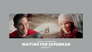 ( slowed down ) waiting for superman