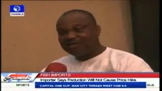 FISH IMPORTS: Reduction Will Not Cause Price Hike -- Fish Importer