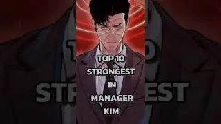 TOP 10 STRONGEST IN MANAGER KIM #manhwa #lookism #vs #top10 #managerkim