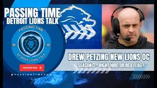 Passing Time: Drew Petzing New Lions OC - Right Hire or Red Flag? - S2E38 - 1-22-26