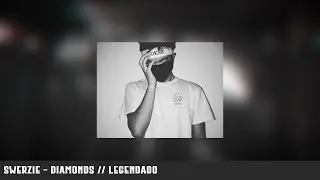 Swerzie - DIAMONDS // Legendado