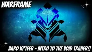 WARFRAME - Baro Ki'Teer 5/6/2016 - Introduction to the Void Trader + Inventory!!