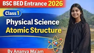 BSC BED Entrance 2026 Physical Science : Atomic Structure MCQs Series no-1 || Master Brain IQ