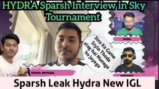 HYDRA Sparsh Interview Sky E-Sports Tournament 🐉🐉 Big Leak and update Sparsh and Next Plan BGISLeak.