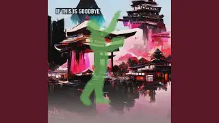 If This Is Goodbye