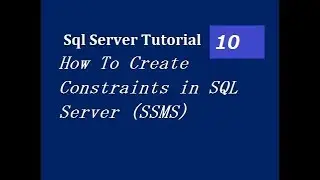 How To Create Constraints in SQL Server