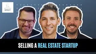 The Very Real Estate Effect Podcast 46: Selling a Real Estate Start-Up with S. Tasse and S. Jean