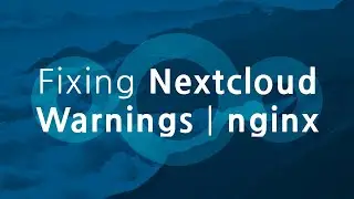 How to Fix Nextcloud warnings | nginx