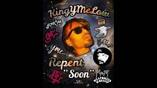 KingYMeLow - &rdquo;SOON&rdquo; [2025 remastered] REPENT ❗️ #kingymelow