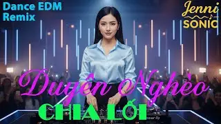 Duyên Nghèo Chia Lối - Dance, EDM, Remix, Party, Nhạc Sàn Cực Mạnh | Jenni Sonic Official