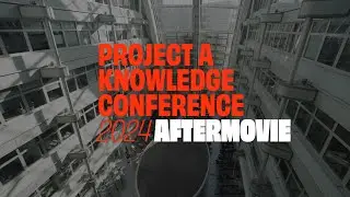 Project A Knowledge Conference 2024 Aftermovie