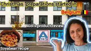 Christmas preparations in Belgium 🇧🇪| Soyabean recipe| Aldi's Product review| Indian in Belgium#vlog