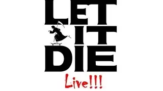Live - LET IT DIE (Ita)