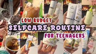 selfcare routine for teenagers | low budget selfcare | affordable selfcare routine