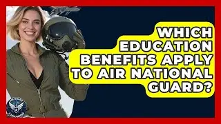 Which Education Benefits Apply To Air National Guard? - Air Guard Commanders