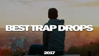 [2017] BEST TRAP DROPS - TRAP COMPILATION