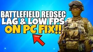 How To Fix Battlefield REDSEC LAG & Stuttering ON PC
