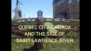 AZON'S ADVENTURE AT QUEBEC CITY AND ALONG THE SIDE OF SAINT LAWRENCE RIVER