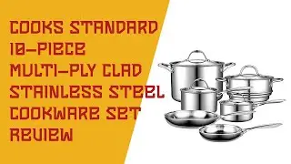 Cooks Standard Multi Ply Clad Stainless Steel Cookware Set Review