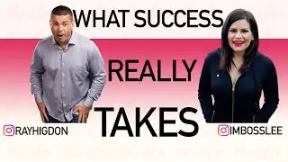 What SUCCESS REALLY Takes with Ray Higdon - The People's Mentor Jessie Lee #Bosslee