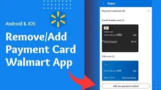 How to Remove/Add Payment Card to Walmart App