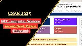 CSAB 2025 NIT CSE Vacant Seats Released | Special Round Computer Science Seat Matrix Out Now!