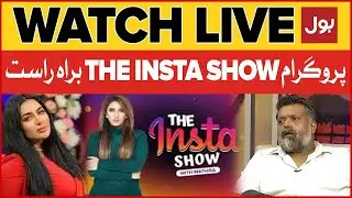 LIVE : The Insta Show | Mathira Show Today | Mubeen Ul Haq | BOL News