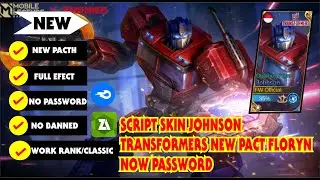 Script Skin Johnson Transforems Full Efect No Password Pacth Floryn Mobile Legends