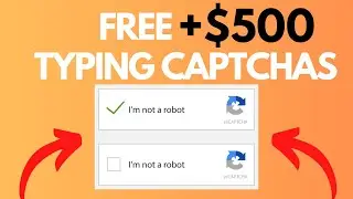 Earn $500+ TYPING CAPTCHAS For FREE | Make Money Online