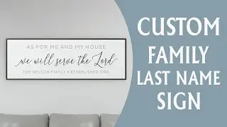 Personalized Family Name Signs - As for Me and My House, We Will Serve the Lord Sign - Joshua 24 15
