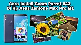 Cara Install Gcam Parrot043 Di Hp Asus Zenfone Max Pro M1