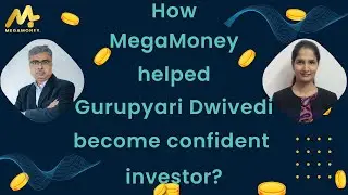 How MegaMoney helped Gurupyari Dwivedi become confident investor?|| MegaMoney Mastery:Dinesh Kumar