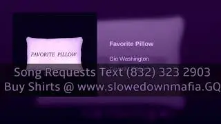 Gio Washington Favorite Pillow Slowed Down Mafia @djdoeman