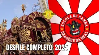 CARNAVAL 2025 DRAGÕES DA REAL DESFILE COMPLETO